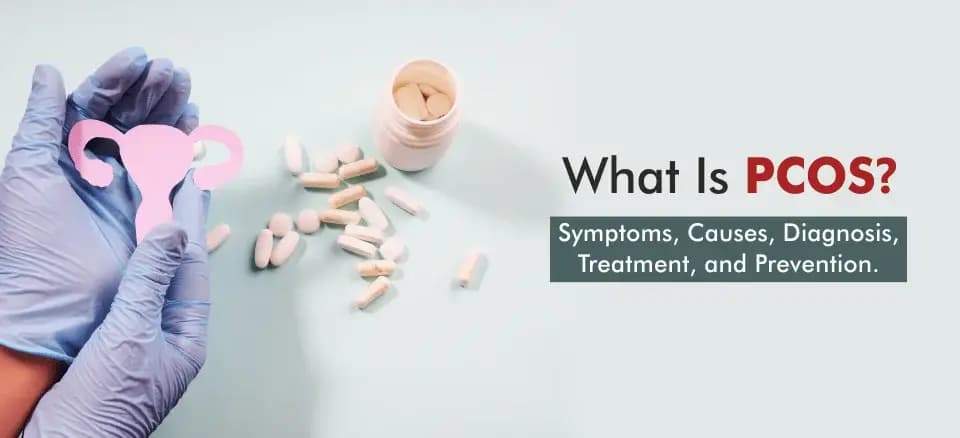 What Is PCOS-Symptoms-Causes-Diagnosis-Treatment and Prevention