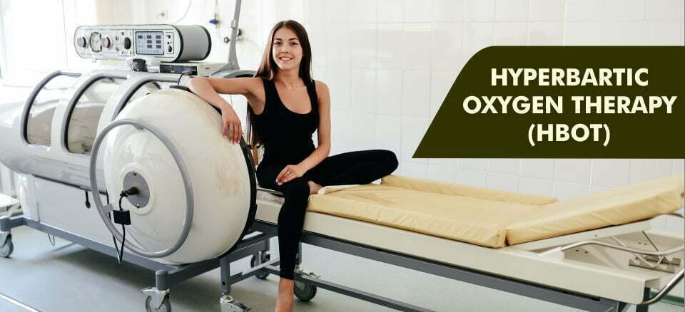Hyperbaric Oxygen Therapy (HBOT)