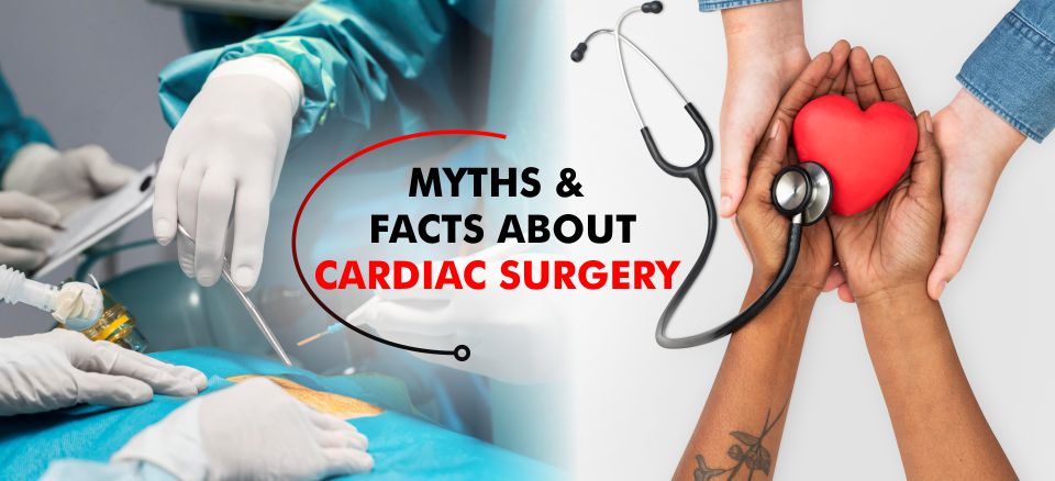 Myths and Facts about Cardiac Surgery | Amandeep Hospital