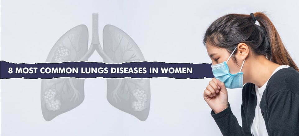 8 most Common Lung Diseases in Women