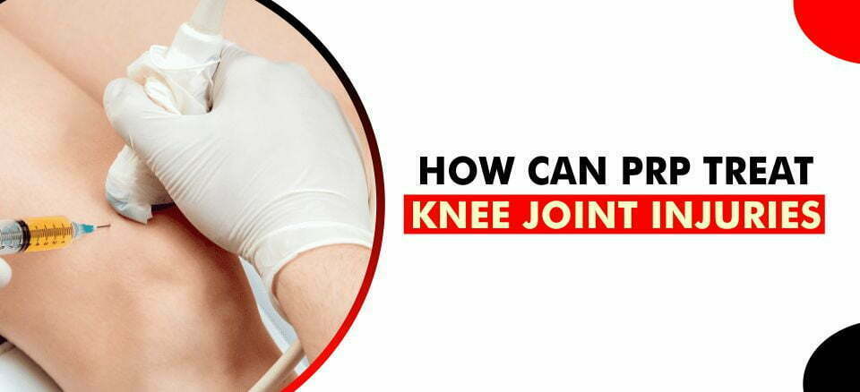 PRP Treat Knee Joint Injuries