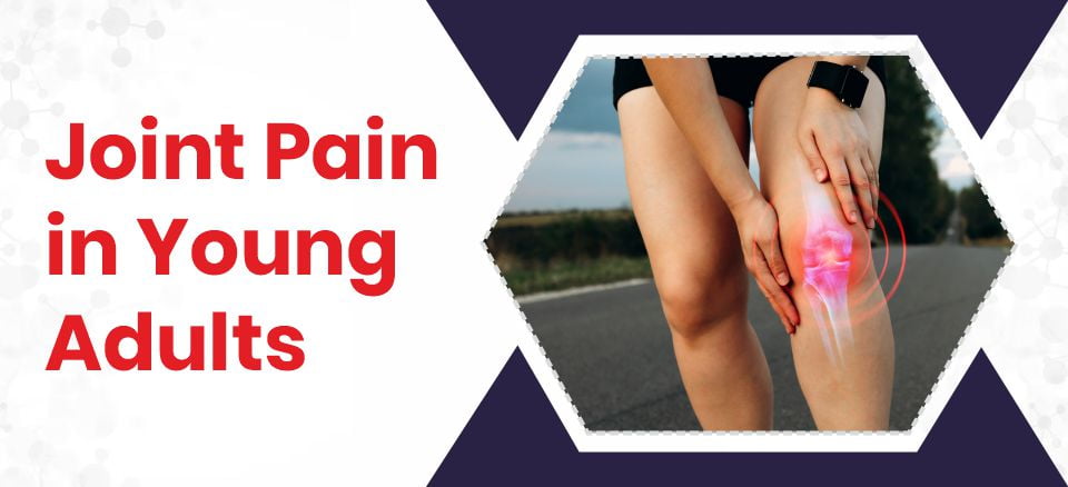Joint Pain in Young Adults